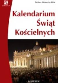 Kalendarium świąt kościelnych. - Barbara Jakimowicz-Klein