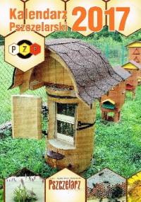 Kalendarz Pszczelarski 2017 - opracowanie Andrzej Kasperowicz