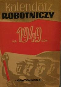 Kalendarz robotniczy na 1949 rok - autor nieznany