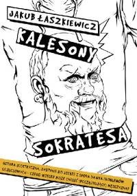 Kalesony Sokratesa - Jakub Łaszkiewicz