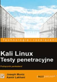 Kali Linux. Testy penetracyjne - Joseph Muniz, Aamir Lakhani