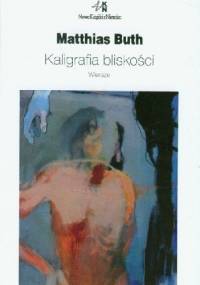 Kaligrafia bliskości - Matthias Buth