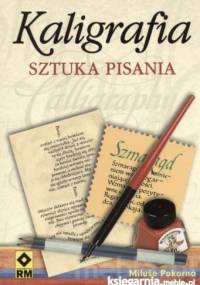 Kaligrafia. Sztuka pisania - Miluše Pokorná