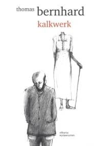 Kalkwerk - Thomas Bernhard