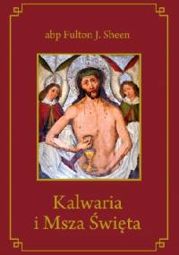 Kalwaria i Msza Święta - Fulton John Sheen