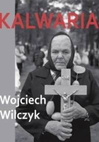 Kalwaria - Wojciech Wilczyk