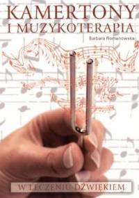 Kamertony i muzykoterapia - Barbara Romanowska