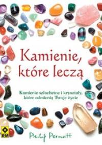 Kamienie które leczą - Philip Permutt