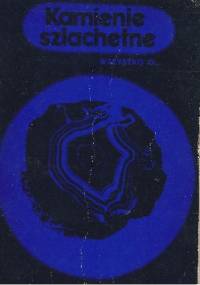 Kamienie szlachetne. Wszystko o... - Tadeusz Kurlus