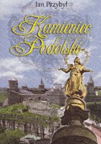 Kamieniec Podolski - Jan Przybył