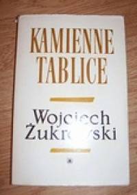 Kamienne tablice - Wojciech Żukrowski
