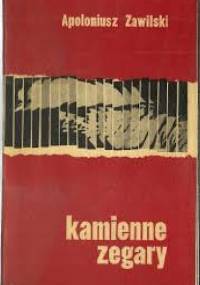 Kamienne zegary - Apoloniusz Zawilski
