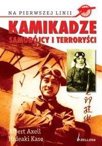 Kamikadze. Bogowie zagłady - Albert Axell,  Hideaki Kase
