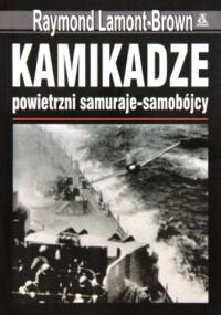 Kamikadze: powietrzni samuraje - samobójcy - Raymond Lamont-Brown