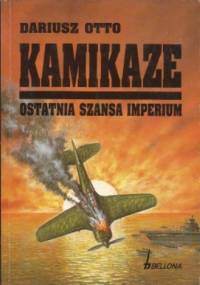 Kamikaze. Ostatnia Szansa Imperium - Dariusz Otto