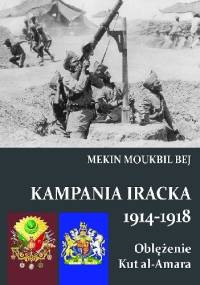 Kampania iracka 1914-1918. Oblężenie Kut al-Amara - Mekin Moukbil Bej