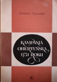 Kampania obertyńska 1531 roku - Zdzisław Spieralski