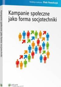 Kampanie społeczne jako forma socjotechniki - Piotr Pawełczyk