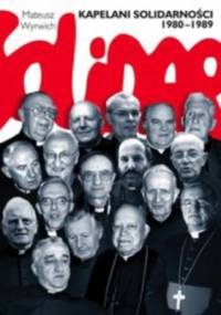 Kapelani Solidarności 1980-1989. Tom 2 - Mateusz Wyrwich