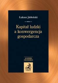 Kapitał ludzki a konwergencja gospodarcza - Łukasz Jabłoński