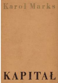 Kapitał. Proces wytwarzania kapitału - Karol Marks