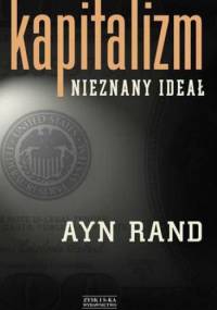 Kapitalizm. Nieznany ideał - Ayn Rand