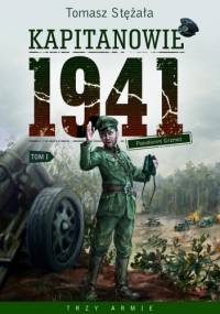 Kapitanowie 1941. Pseudonim Grzmot. Tom 1 - Tomasz Stężała