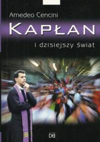 Kapłan i dzisiejszy świat - Amadeo Cencini