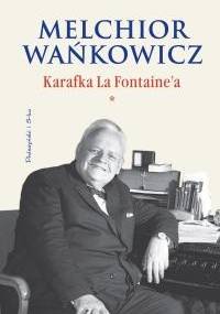 Karafka La Fontaine'a (*) - Melchior Wańkowicz