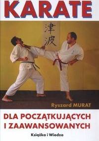 Karate dla początkujących i zaawansowanych - Ryszard Murat