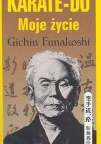 Karate-Do: Moje życie - Gichin Funakoshi