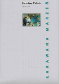 Karawana Marzeń - Kazimierz Pichlak