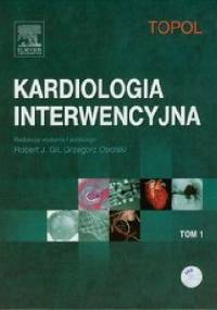 Kardiologia interwencyjna Tom 1 - Topol Eric J.