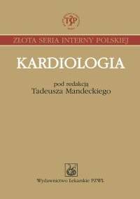Kardiologia - Mandecki Tadeusz (red.) - Tadeusz Mandecki