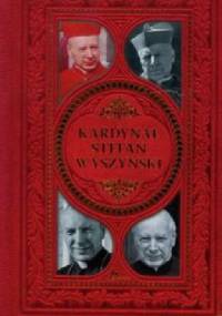 Kardynał Stafan Wyszyński - Krzysztof Żywczak