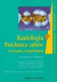 Kariologia. Próchnica zębów. Leczenie, wypełnienia - D. Heidemann