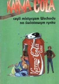 Karma Cola, czyli mistycyzm Wschodu na światowym rynku - Gita Mehta