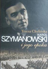 Karol Szymanowski i jego epoka. T. 2 - Teresa Chylińska