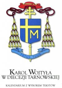 Karol Wojtyła w diecezji tarnowskiej - Barbara Sawczyk