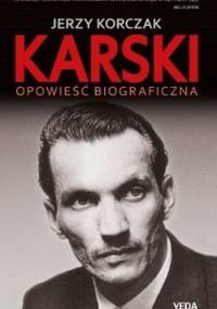 Karski. Opowieść biograficzna - Jerzy Korczak
