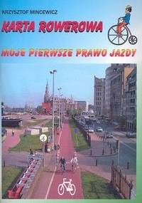 Karta rowerowa. Moje pierwsze prawo jazdy - Krzysztof Mincewicz