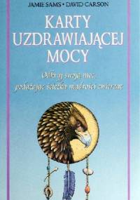 Karty uzdrawiającej mocy - Jamie Sams, David Carson