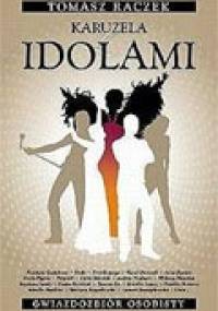 Karuzela z idolami : gwiazdozbiór osobisty - Tomasz Raczek