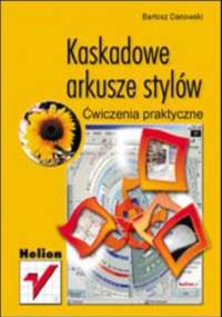 Kaskadowe arkusze stylów. Ćwiczenia praktyczne - Bartosz Danowski