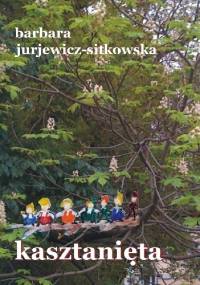 Kasztanięta - Barbara Jurjewicz-Sitkowska