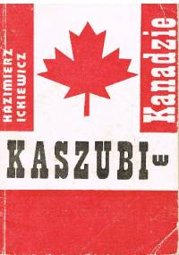 Kaszubi w Kanadzie - Kazimierz Ickiewicz