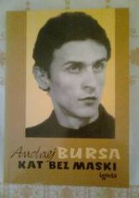 Kat bez maski - Andrzej Bursa