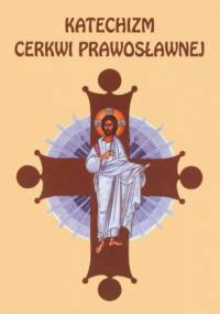 Katechizm Cerkwi Prawosławnej - Metropolita Filaret