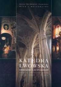 Katedra lwowska obrządku łacińskiego - Jerzy T. Petrus