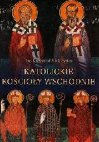 Katolickie Kościoły Wschodnie - Krzysztof Nitkiewicz